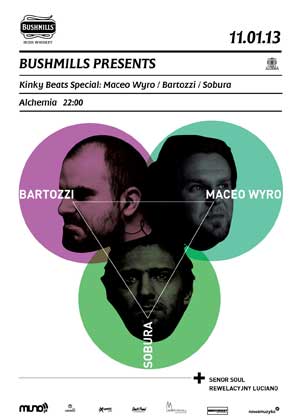 Bushmills presents: Kinky Beats Special with Maceo Wyro | Sobura | Bartozzi