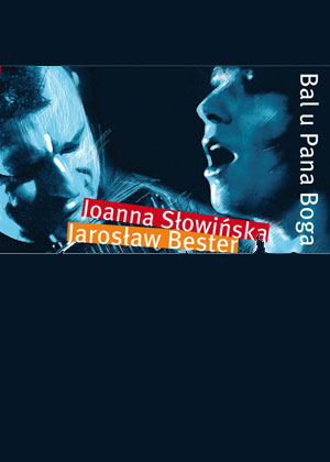 Joanna Słowińska i Jarosław Bester – Bal u Pana Boga