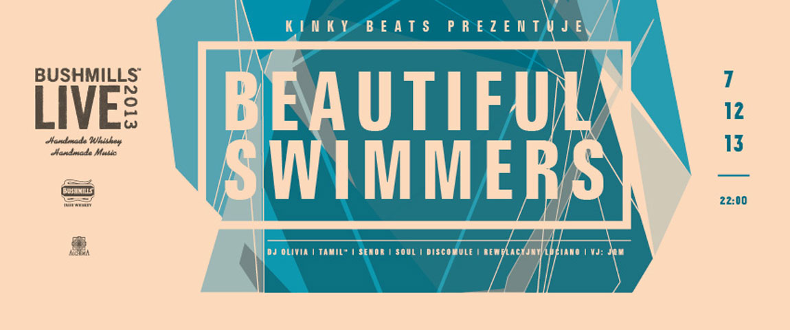 Bushmills Live x Kinky Beats: Beautiful Swimmers (Future Times/USA), DJ Olivia, Tamil, RH