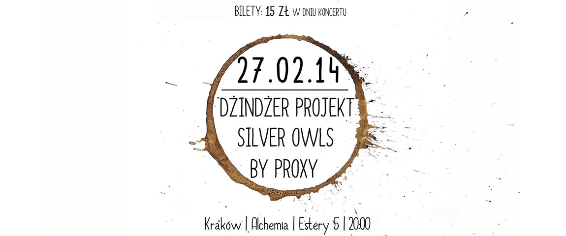 Składamy Koncerty… The Silver Owls, Dżindżer Projekt, By Proxy