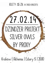 Składamy Koncerty… The Silver Owls, Dżindżer Projekt, By Proxy