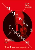 Majówka z Tangiem – Grzegorz Frankowski Trio
