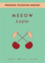 MEEOW + support: KAYTE