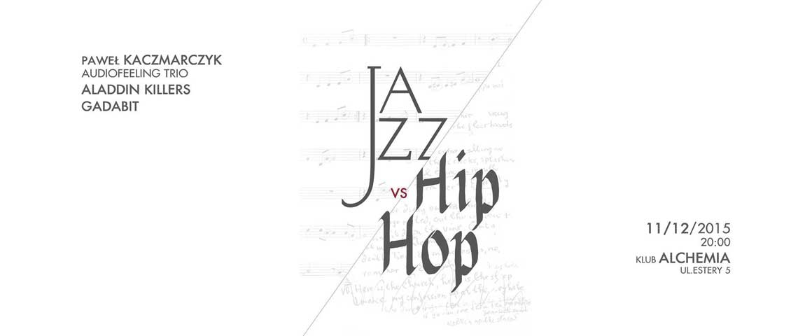 Jazz vs Hip Hop: Paweł Kaczmarczyk + Aladdin Killers + Gadabit
