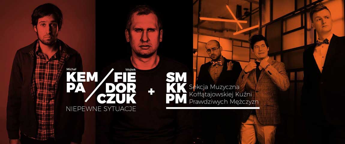 Michał Kempa i Wojtek Fiedorczuk (Niepewne Sytuacje) + Sekcja Muzyczna Kołłątajowskiej Kuźni Prawdziwych Mężczyzn