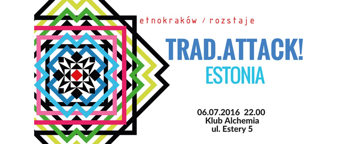 Trad.Attack! (Estonia) / EtnoKraków / Rozstaje 2016