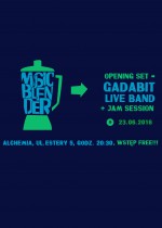 MUSIC BLENDER – Gadabit + Jam Session