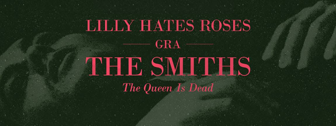 Lilly Hates Roses Gra The Smiths