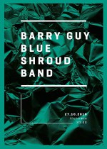 BARRY GUY BLUE SHROUD BAND – REZYDENCJA (27-10-2016)