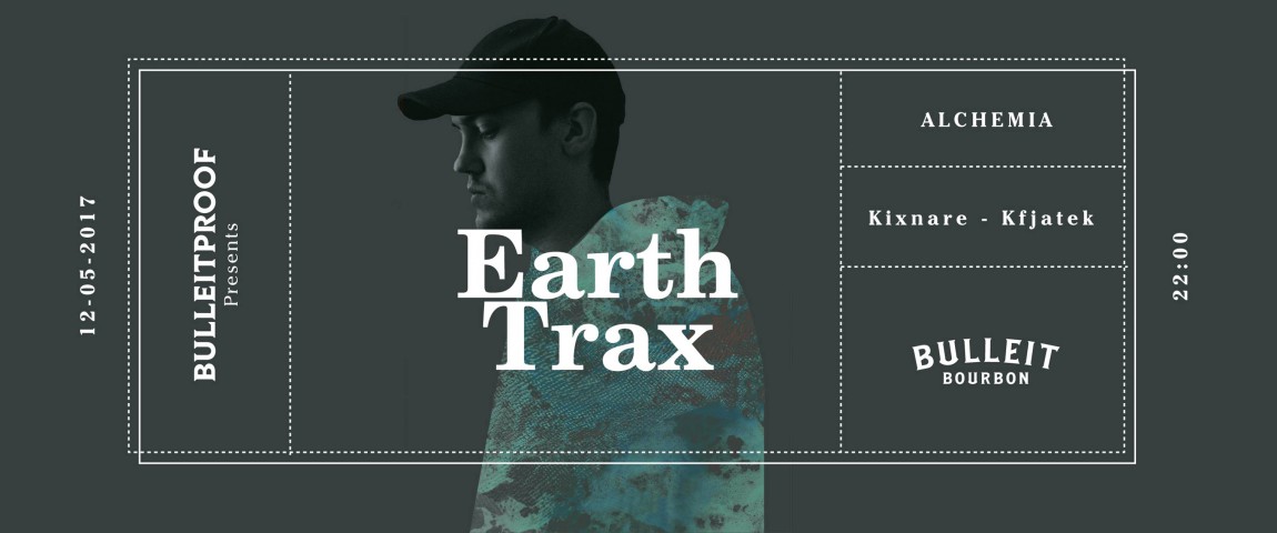 Bulleitproof Presents: Earth Trax / Kixnare / Kfjatek @Alchemia