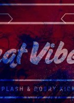 Phat Vibes: PLASH & DOBRY KICK Phat Vibes: PLASH & DOBRY KICK