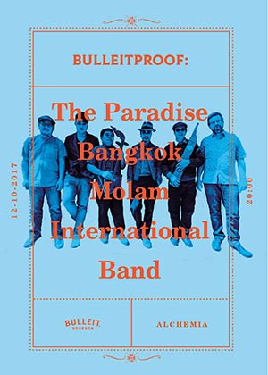 Bulleitproof: The Paradise Bangkok Molam International Band Bulleitproof: The Paradise Bangkok Molam International Band