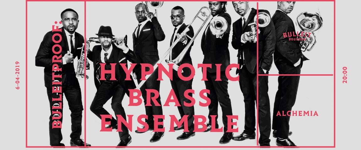 Bulleitproof : HYPNOTIC BRASS ENSEMBLE / SOLD OUT