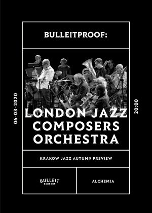 Bulleitproof : LONDON JAZZ COMPOSERS ORCHESTRA – KRAKOW JAZZ AUTUMN PREVIEW – Dzień 1 Bulleitproof : LONDON JAZZ COMPOSERS ORCHESTRA – KRAKOW JAZZ AUTUMN PREVIEW – Dzień 1
