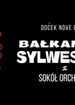 Docek Nove Godine – Sylwester Bałkański z Sokół Orchestra