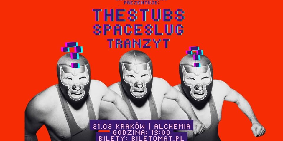 THE STUBS,SPACESLUG,TRANZYT