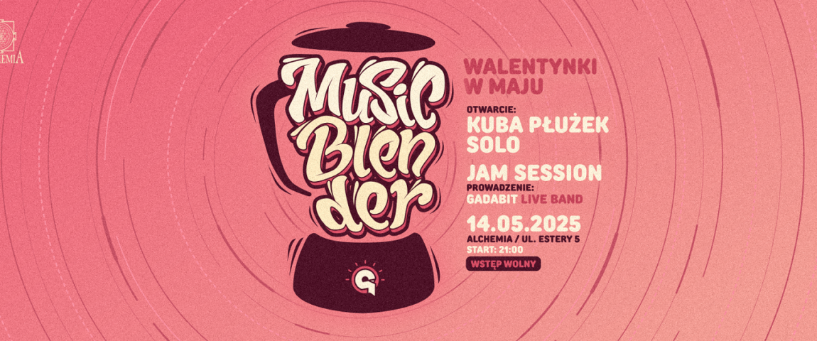 MUSIC BLENDER JAM SESSION / OPENING: KUBA PŁUŻEK